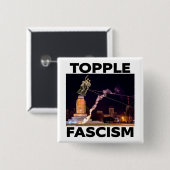 BADGE CARRÉ 5 CM TRUMP "TOPPLE FASCISM" BUTTON (Devant & derrière)