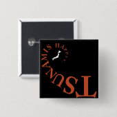 BADGE CARRÉ 5 CM TSUNAMIS ARRIVE ! (Devant & derrière)