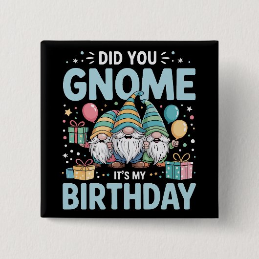 Badge Carré 5 Cm Tu as Gnome C'est mon Gnomies Party d'anniversaire (Devant)