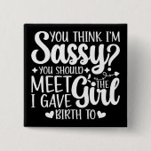 Badge Carré 5 Cm Tu crois que je suis sûr que tu devrais rencontrer (Devant)