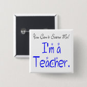 Badge Carré 5 Cm Tu ne peux pas me faire peur Enseignant (Devant & derrière)