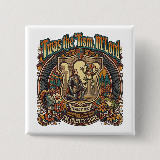 Badge Carré 5 Cm Twas the Tism M'Lord Autism Funny Neurospicy