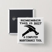 Badge Carré 5 Cm Un Hammer N'Est Pas Un Outil De Maintenance Inform (Devant & derrière)