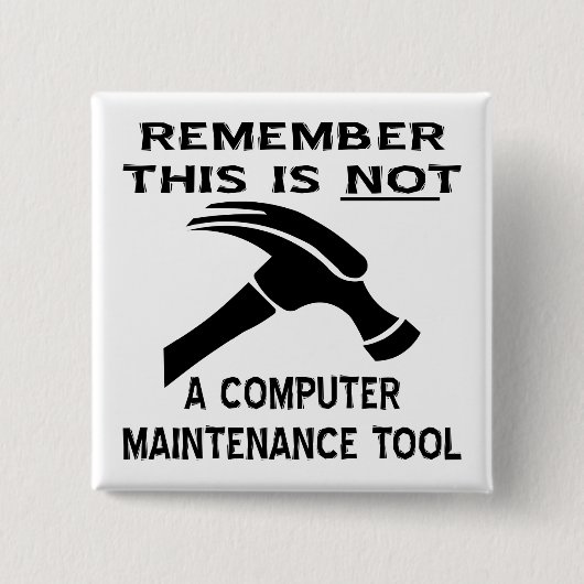 Badge Carré 5 Cm Un Hammer N'Est Pas Un Outil De Maintenance Inform (Devant)