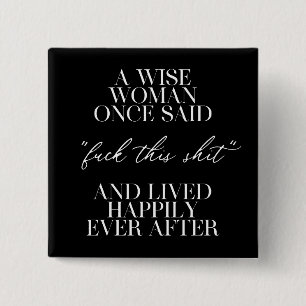 Badge Carré 5 Cm Une Femme Qui A Dit Un Jour :