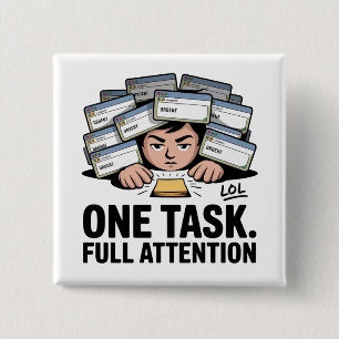 Badge Carré 5 Cm Une tâche. Pleine attention