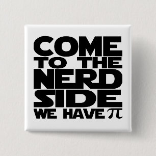 Badge Carré 5 Cm Venez Au Côté Nerd Nous Avons Pi