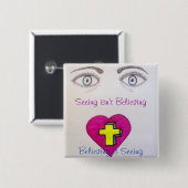 Badge Carré 5 Cm Voir ne croit pas le bouton (Devant & derrière)