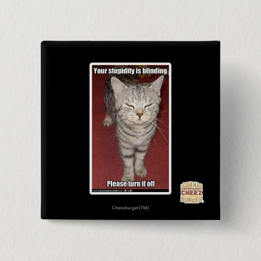Badge Carré 5 Cm Votre stupidité aveugle 2 (Devant)