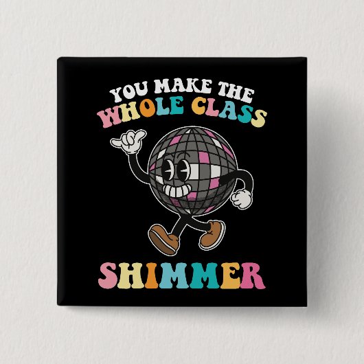 Badge Carré 5 Cm Vous Faites Chimmer Toute La Classe Super Retro (Devant)