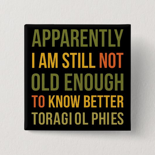 Badge Carré 5 Cm Witty Aging Joke Apparently I Still Dont Know  (Devant)