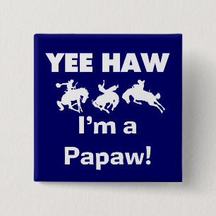 Badge Carré 5 Cm Yee Haw Je suis un T-shirts et cadeaux Papaw
