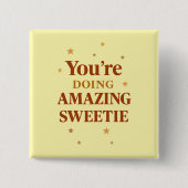 Badge Carré 5 Cm "You're Doing AMAZING SWEETIE" Quote Button (Devant)