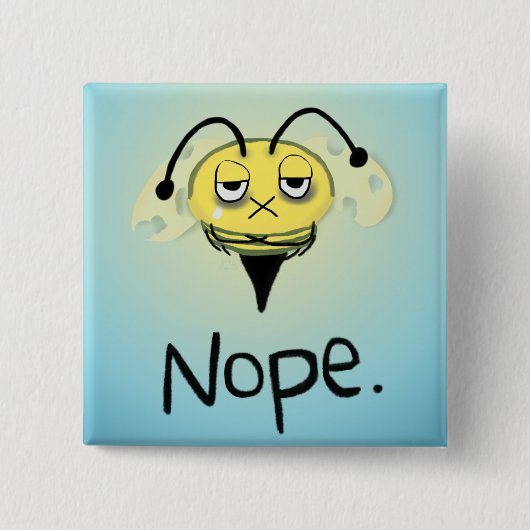 Badge Carré 5 Cm Zombie Bee/Zom-BEE - Give Me NOPE. Square Button (Devant)