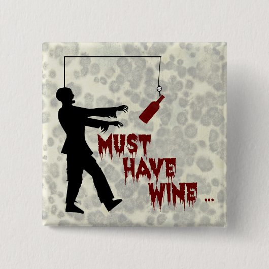 Badge Carré 5 Cm Zombie doit avoir du vin (Devant)
