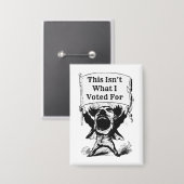 Badge Ce n'est pas ce pour quoi j'ai voté (Recto/Verso)