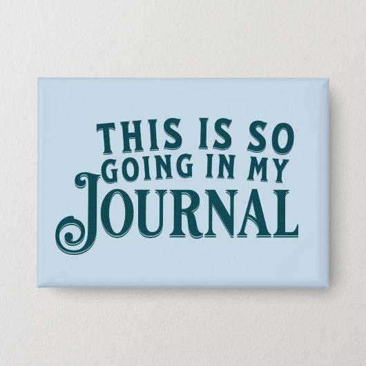 Badge Ceci va tellement dans mon journal Bouton (Recto)
