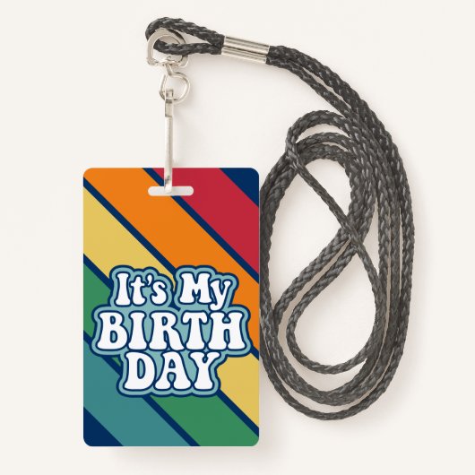 Badge C'est mon anniversaire - Happy Stripe Rainbow Colo (Devant avec lanière)