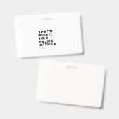 BADGE C'EST VRAI, JE SUIS UN AGENT DE POLICE (Recto et verso)