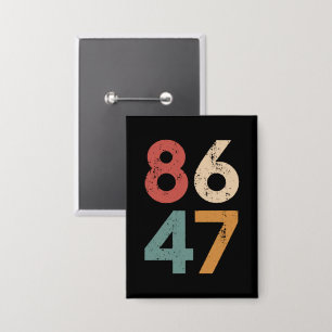 Badge Classique Style Années 80 86 47 Anti Trump 