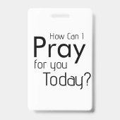 Badge Comment Puis-Je Prier Pour VOUS ? chrétien (Dos)