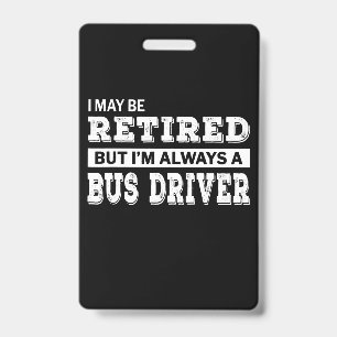 Badge Conducteur de bus retraité Cadeau Funny Retiremen
