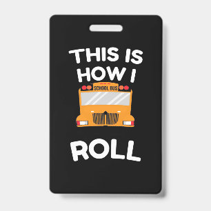Badge Conducteur de bus scolaire, c’est comme ça que je 