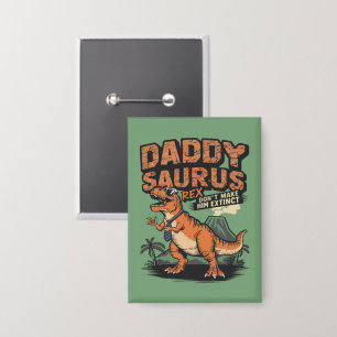 Badge Daddysaurus Rex - Légende préhistorique Cool