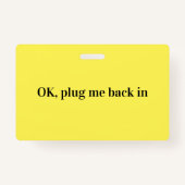 Badge Débranchez OK Rebranchez-Moi Dans Le Socket Électr (Dos)
