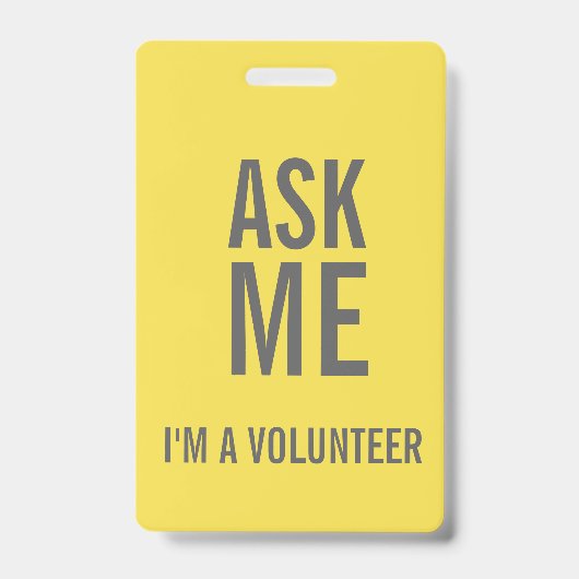Badge Demande-moi Jaune Gris Je suis un bénévole (Avant)