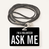 Badge Demandez-moi Je suis bénévole Noir Blanc (Derrière avec lanière)