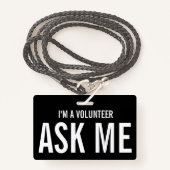 Badge Demandez-moi Je suis bénévole Noir Blanc (Devant avec lanière)