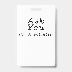 Badge Demandez-moi Je Suis Un Bénévole ID Typographique