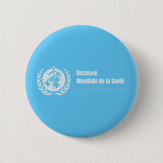 Badge Dictature mondiale de la santé - OMS