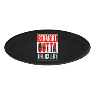 Badge D'identification Cadeau pompier   Straight Outta Firefighter