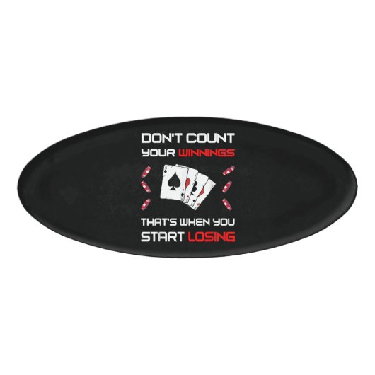 Badge D'identification Don't Count Your Win That's When You Start Losing (Devant)