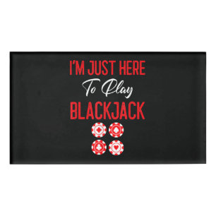 Badge D'identification Funny poker   I'm Just Here To Plat Blackjack