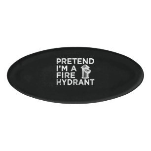 Badge D'identification Prétendre Que Je Suis Un Hydratant De Feu Drôle