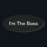 Badge D'identification Thème de patron de Funny Company<br><div class="desc">Étiquette drôle de nom de patron pour le propriétaire de patron ou de société de bureau d'une manière humoristique de porter une étiquette d'identification pour un exécutif ou un Président de toutes affaires.</div>