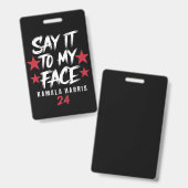 Badge Dites-Le À Mon Visage Kamala Harris (Avant & arrière)