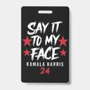 Badge Dites-Le À Mon Visage Kamala Harris