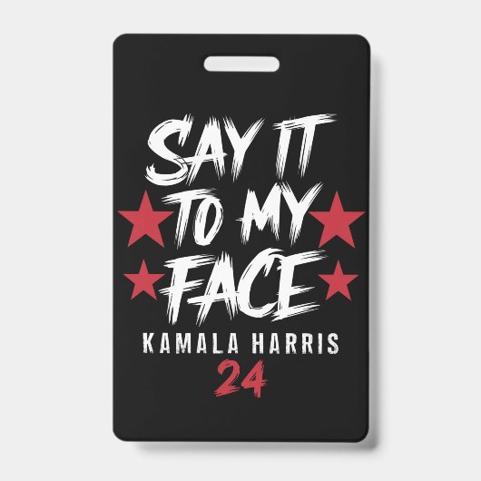 Badge Dites-Le À Mon Visage Kamala Harris (Avant)