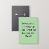 Badge Divorcée et resplendissante comme si j'avais payé (Recto/Verso)