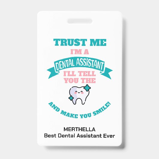Badge Drole DENTISTE ASSISTANTE Vous Dire La Vérité Nom (Avant)