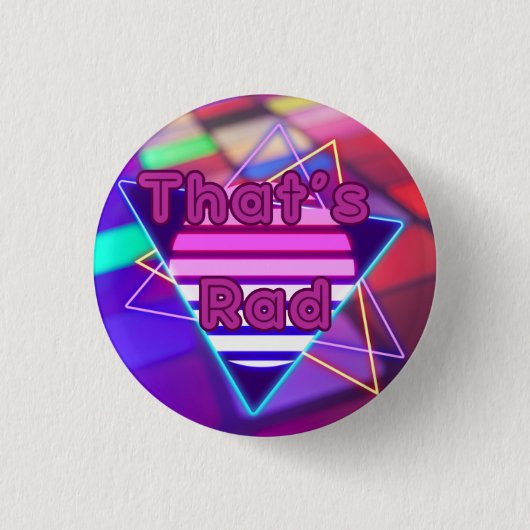 Badge du bouton Disco des années 80 "That's Rad" (Devant)