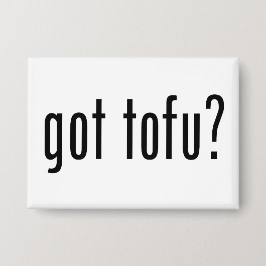 Badge Du Tofu ? Protéine Végétarienne Végane ! (Recto)