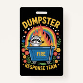 Badge Dumpster Fire Response Team Sarcasm Meme Funny  (Devant)