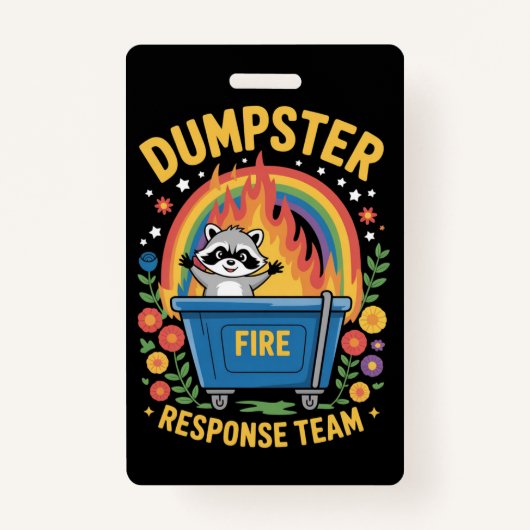 Badge Dumpster Fire Response Team Sarcasm Meme Funny  (Devant)