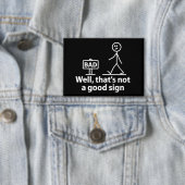 Badge Eh bien, ce n'est pas bon signe Mème drôle (Insitu)