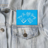 Badge Enjoy The Little Things Gratitude Positivity Quote (Insitu)